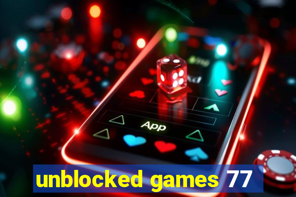 unblocked games 77